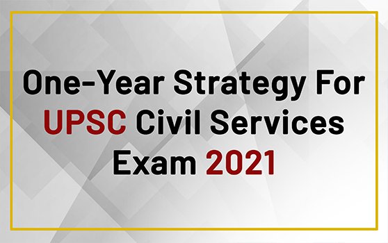 One-year strategy for UPSC civil services exam 2021