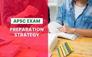 Strategy To Prepare For APSC Examination