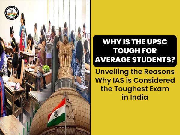 UPSC Preparation: How Tough is the IAS Exam? Why is UPSC Exam tough?