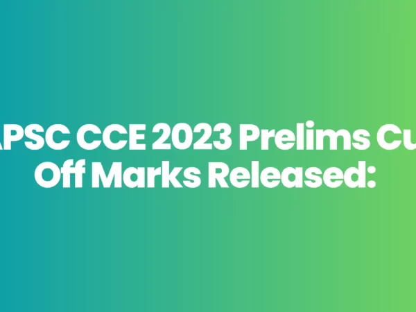 APSC CCE 2023 Prelims Cut Off Marks Released: Check Now