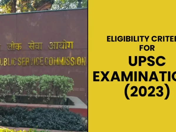 Eligibility Criteria for UPSC Examinations ( 2023)