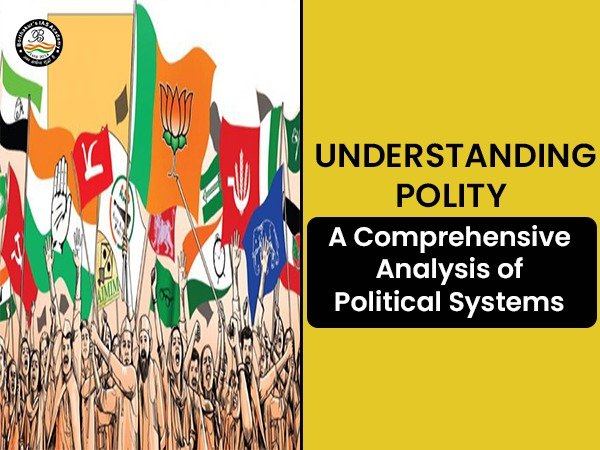 Understanding Polity: A Comprehensive Analysis of Political Systems