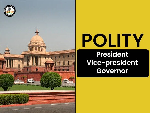 POLITY: President, Vice-president, Governor