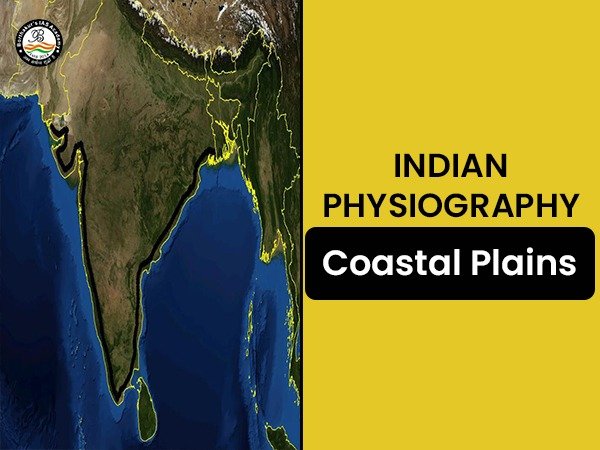 Indian Physiography: Coastal Plains