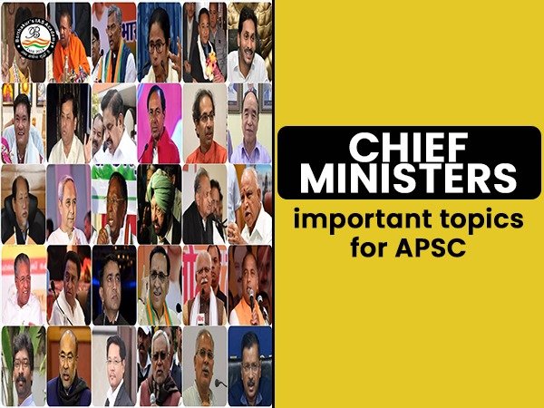 Chief Minister ( Important for APSC)
